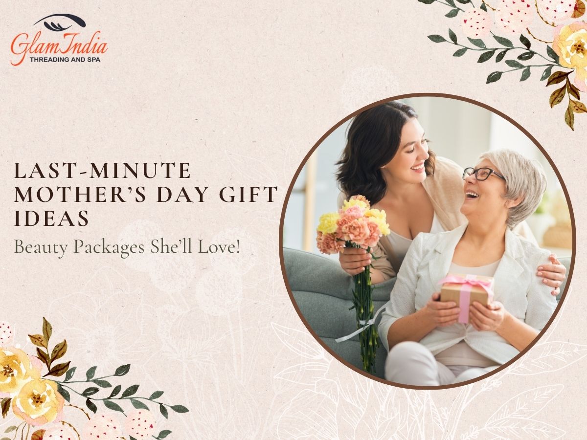 Last-Minute Mother’s Day Gift Ideas: Beauty Packages She’ll Love